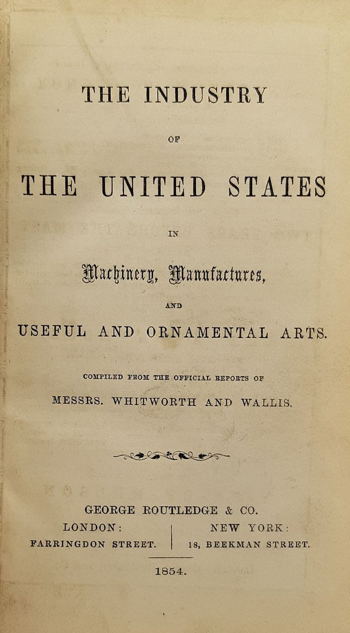 The Industry of the United States in Machinery, Manufactures, and Useful and Ornamental Arts.